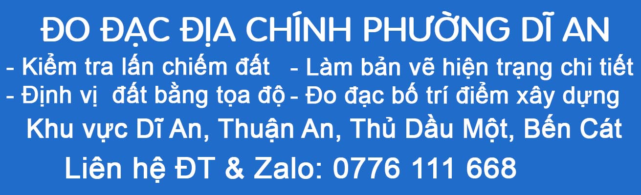 li&ecirc;n hệ đo đạc nh&agrave; đất phường Dĩ An.jpg (114 KB)