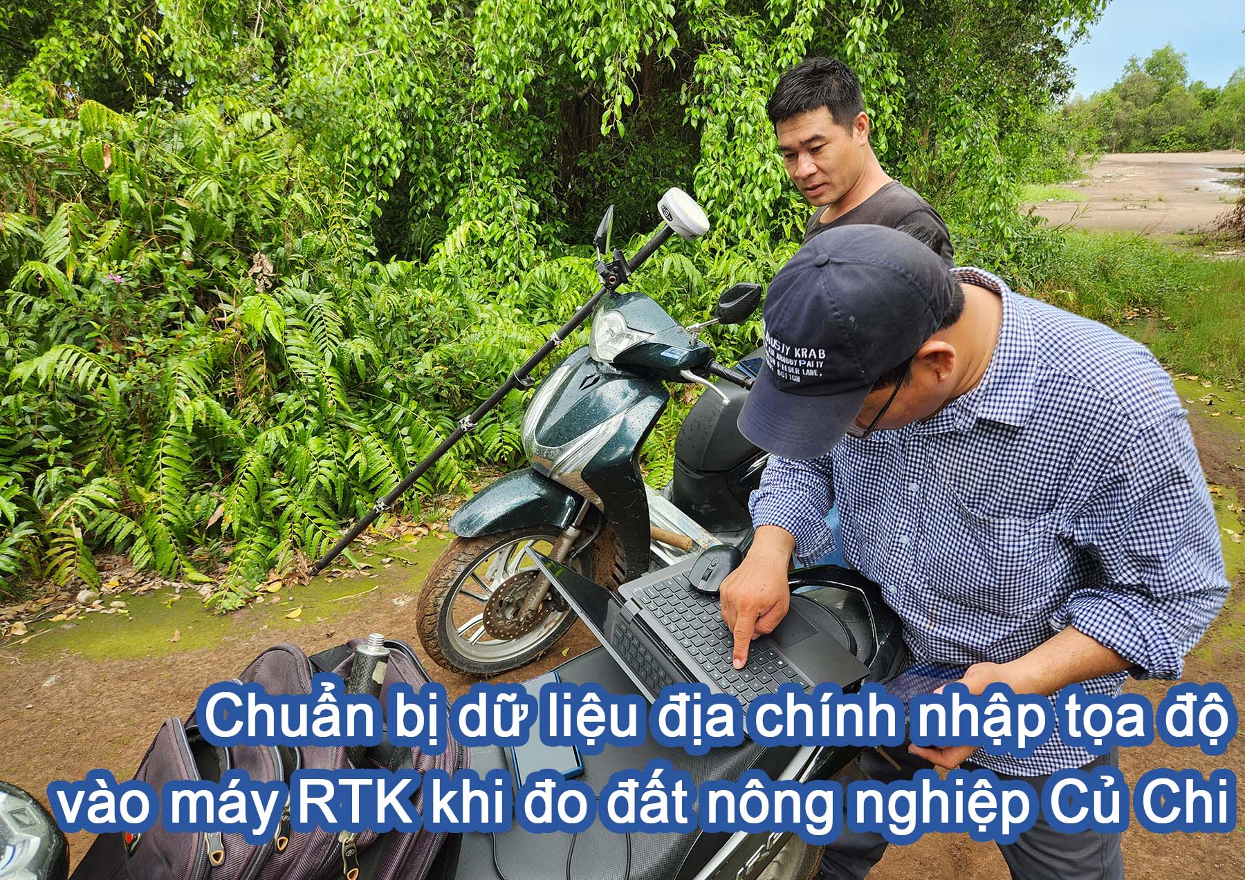 Chuẩn bị dữ liệu địa ch&iacute;nh nhập tọa độ v&agrave;o m&aacute;y RTK khi đo đất n&ocirc;ng nghiệp Củ Chi.jpg (667 KB)