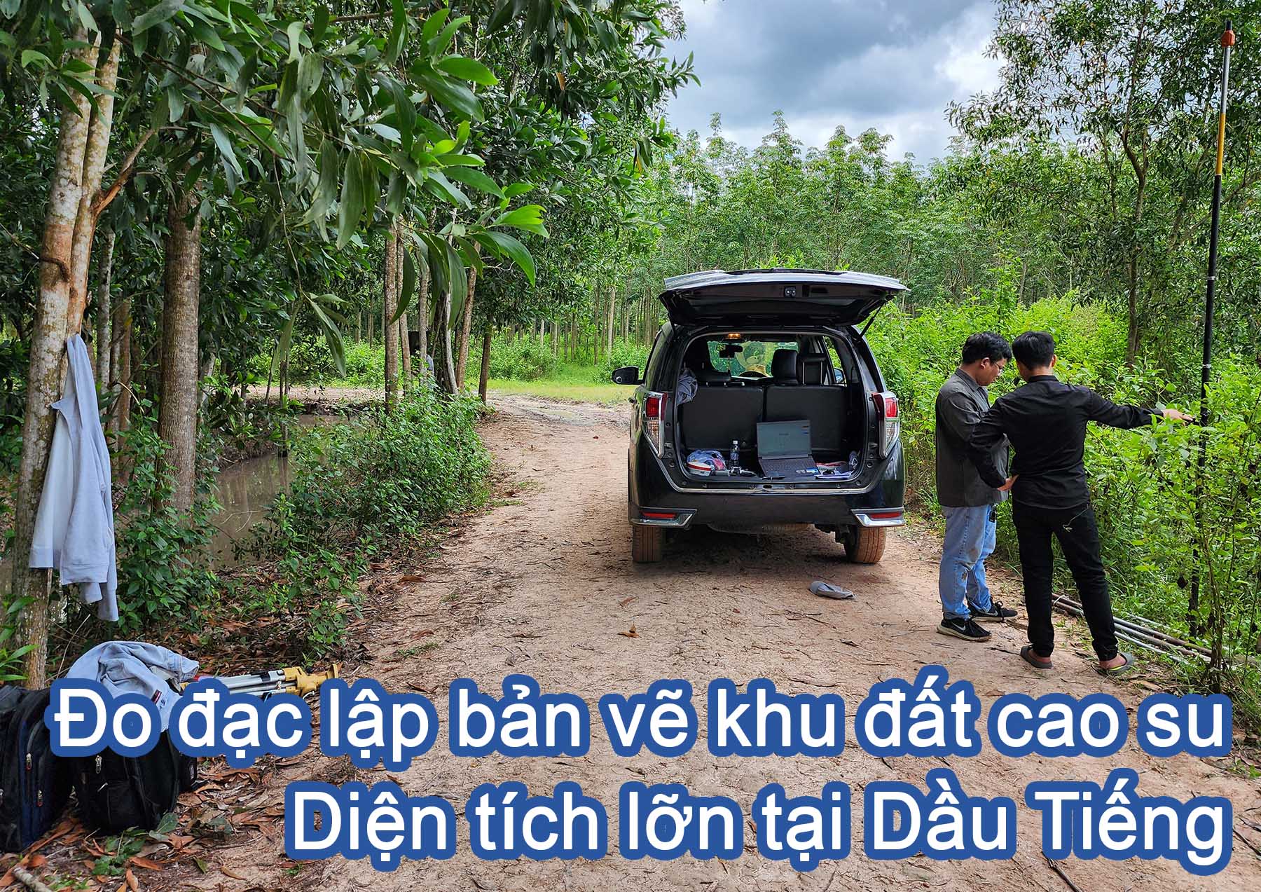 Đo đạc lập bản vẽ khu đất cao su diện tích lỡn tại Dầu Tiếng.jpg (628 KB)