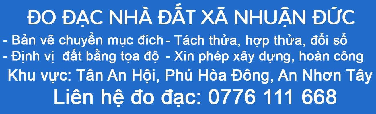 Li&ecirc;n hệ đo đạc nh&agrave; đất x&atilde; Nhuận Đức.jpg (122 KB)