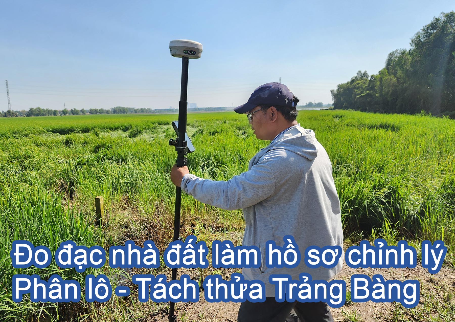 Đo đạc nh&agrave; đất l&agrave;m hồ sơ t&aacute;ch thửa đất Trảng B&agrave;ng.jpg (544 KB)