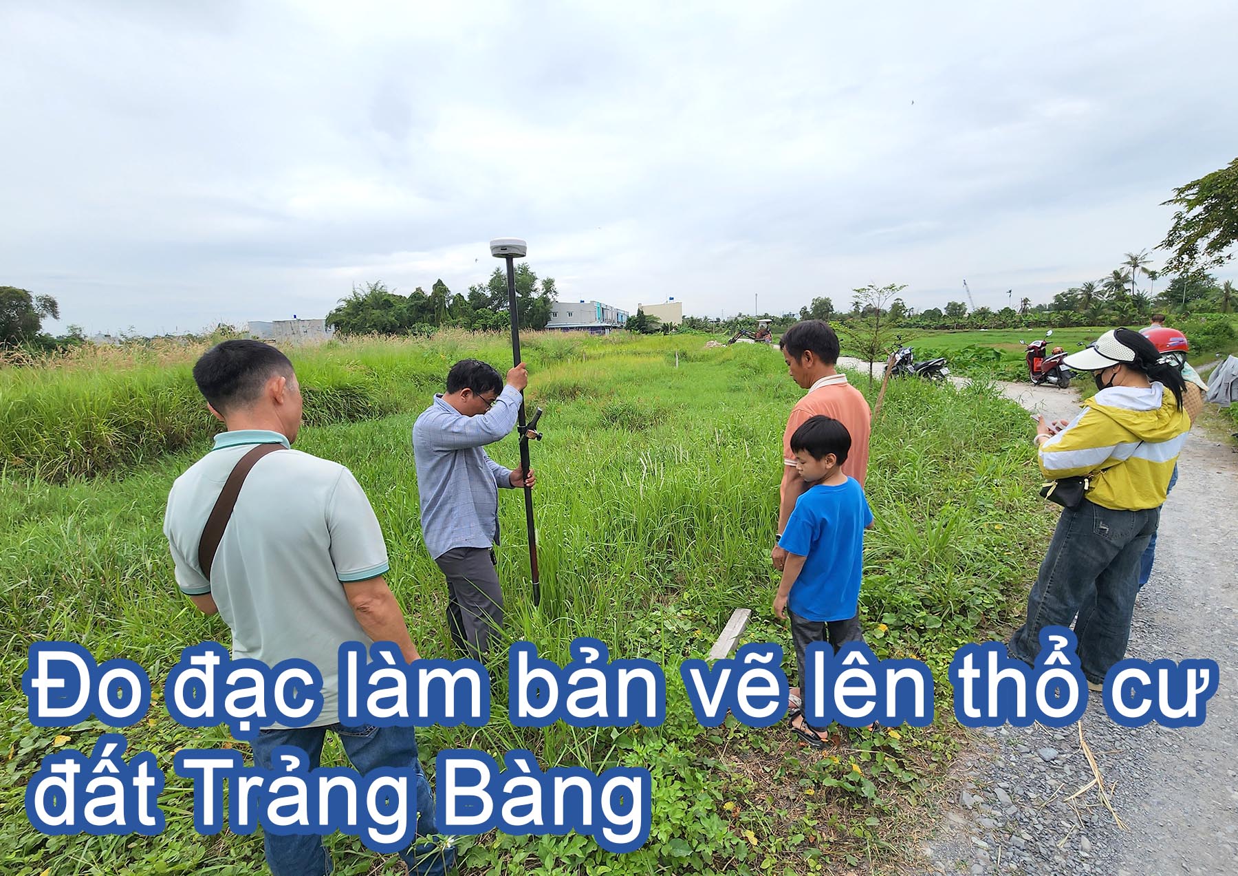 Đo đạc l&agrave;m bản vẽ l&ecirc;n thổ cư đất Trảng B&agrave;ng.jpg (536 KB)